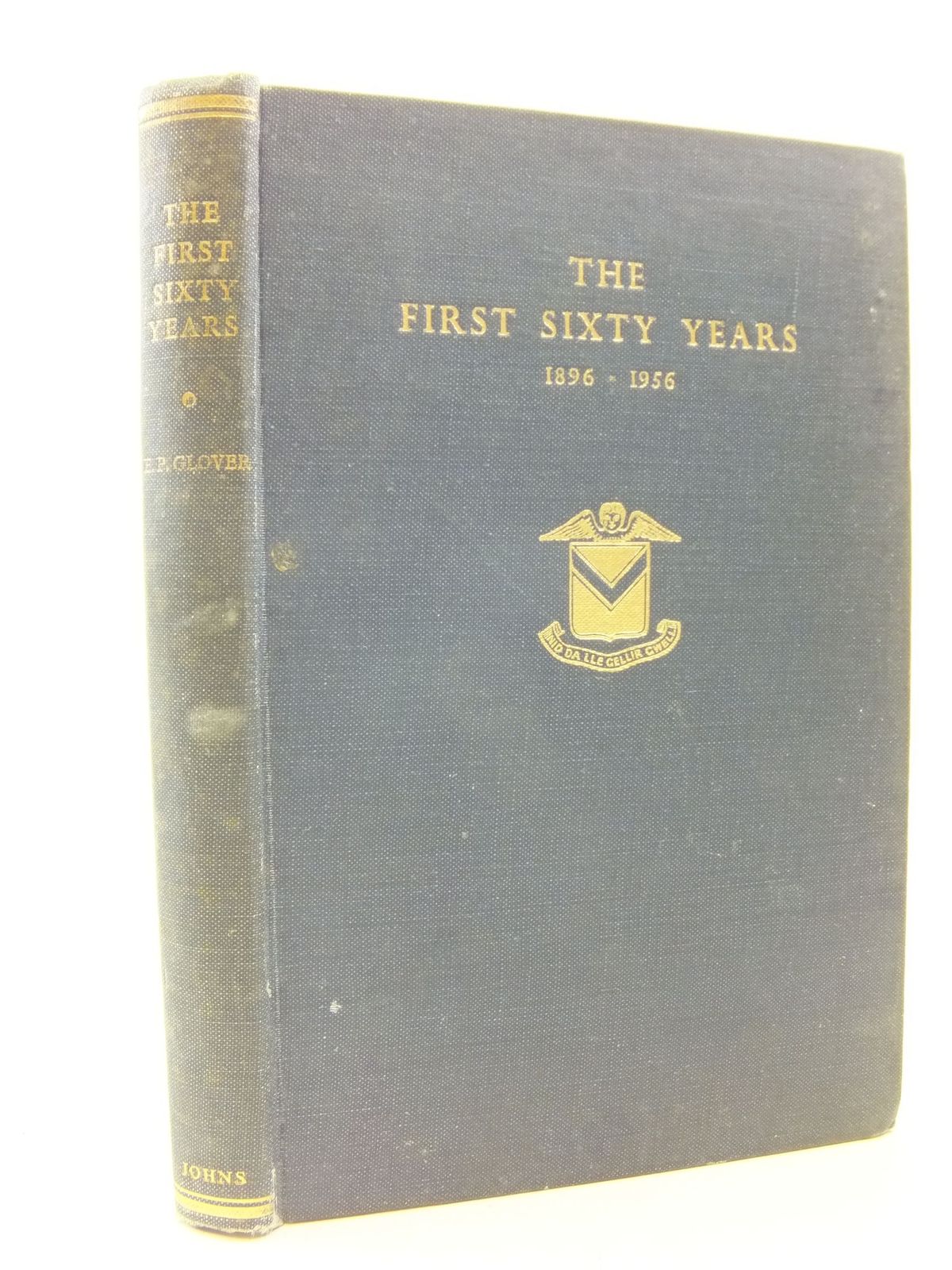 Photo of THE FIRST SIXTY YEARS 1896-1956 written by Glover, E.P. published by R.H. Johns Limited (STOCK CODE: 2113641)  for sale by Stella & Rose's Books