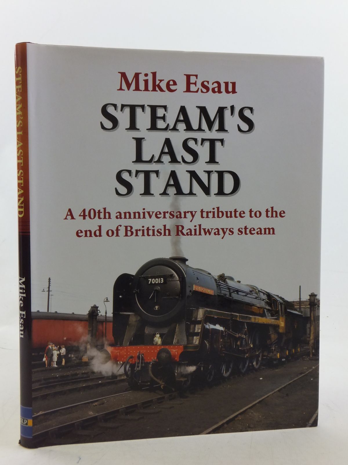 Photo of STEAM'S LAST STAND written by Esau, Mike published by Silver Link Publishing (STOCK CODE: 2113868)  for sale by Stella & Rose's Books