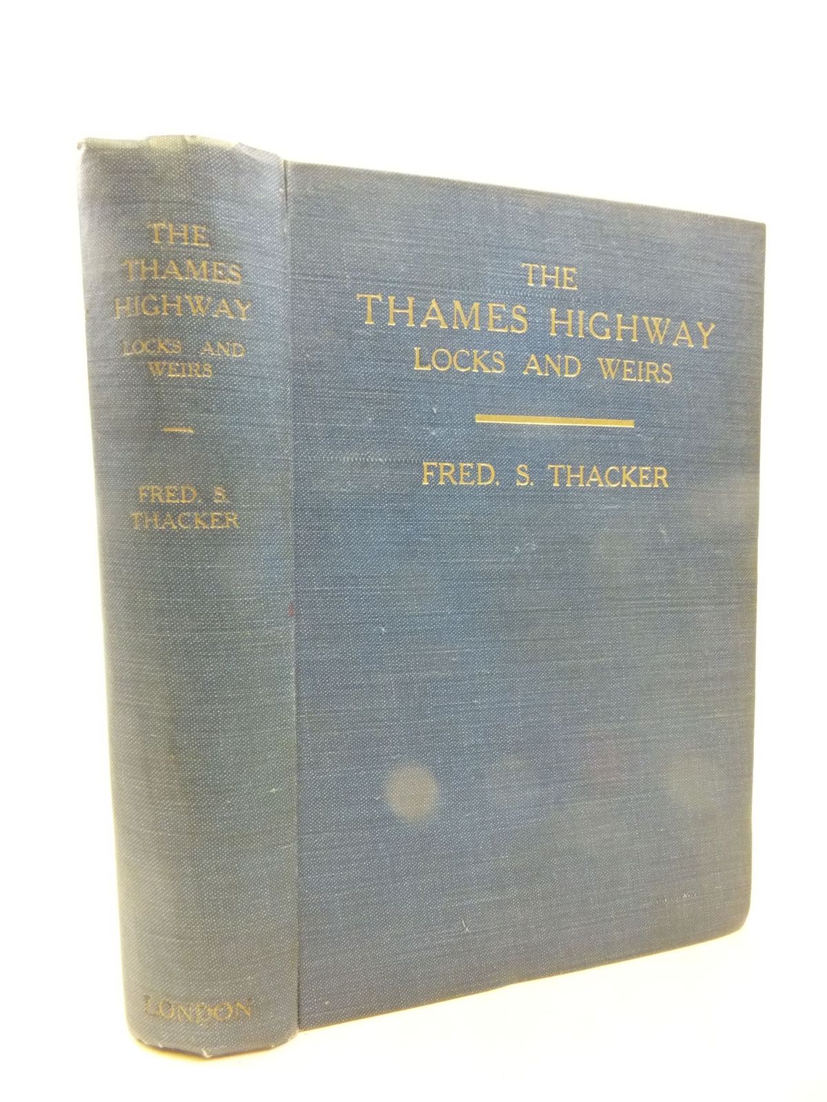 Photo of THE THAMES HIGHWAY A HISTORY OF THE LOCKS AND WEIRS written by Thacker, Fred S. published by Fred S. Thacker (STOCK CODE: 2114739)  for sale by Stella & Rose's Books
