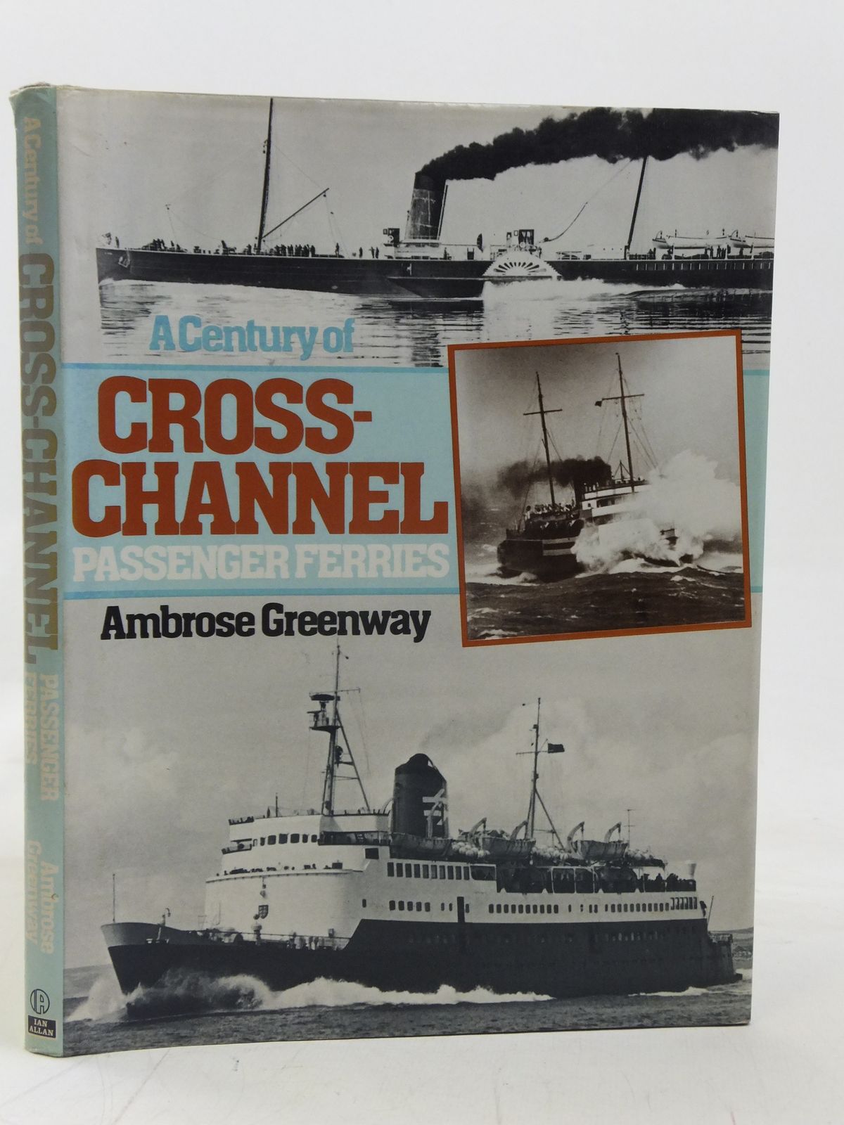 Photo of A CENTURY OF CROSS-CHANNEL PASSENGER FERRIES written by Greenway, Ambrose published by Ian Allan (STOCK CODE: 2115470)  for sale by Stella & Rose's Books