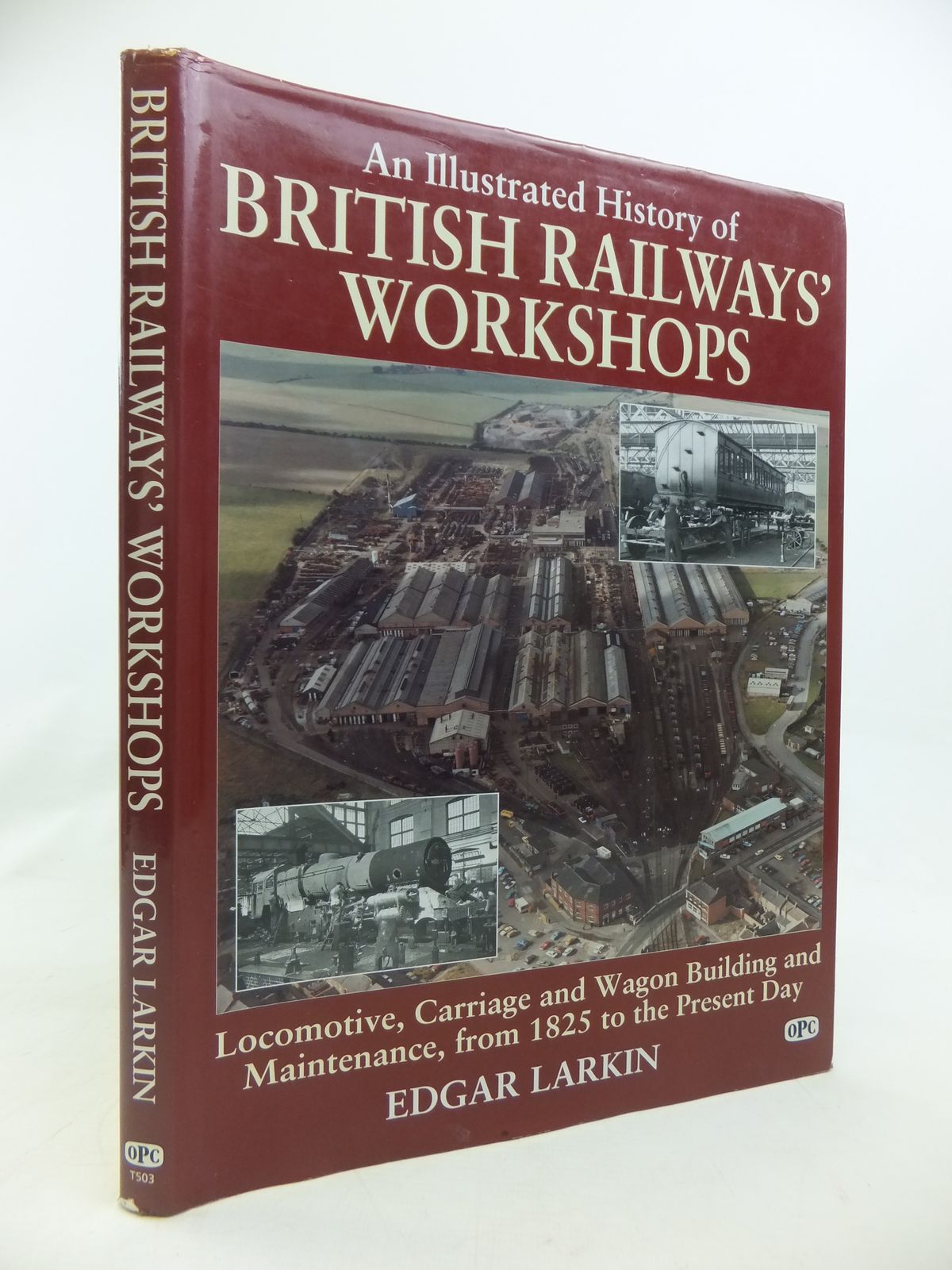 Photo of AN ILLUSTRATED HISTORY OF BRITISH RAILWAYS WORKSHOPS written by Larkin, Edgar J. published by Oxford Publishing (STOCK CODE: 2115890)  for sale by Stella & Rose's Books