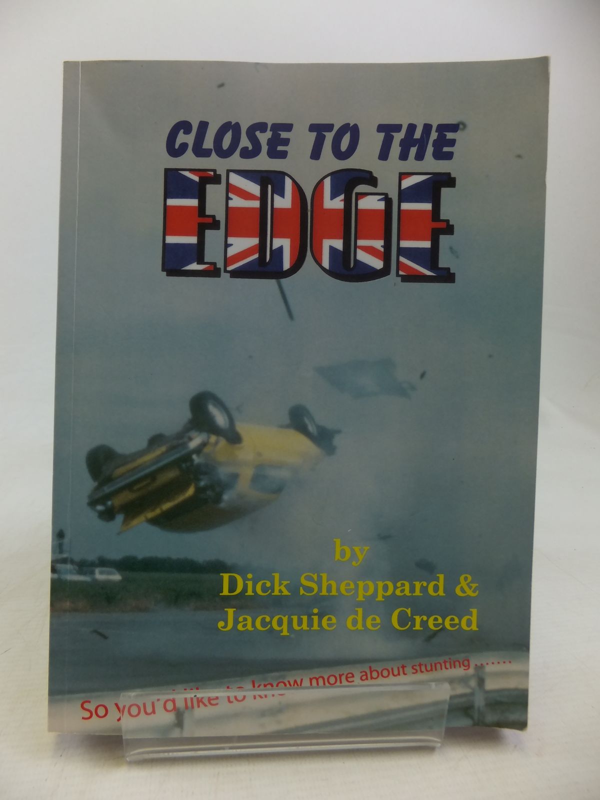 Photo of CLOSE TO THE EDGE written by Sheppard, Dick De Creed, Jacquie published by Tweenbrook Publishing (STOCK CODE: 2116967)  for sale by Stella & Rose's Books