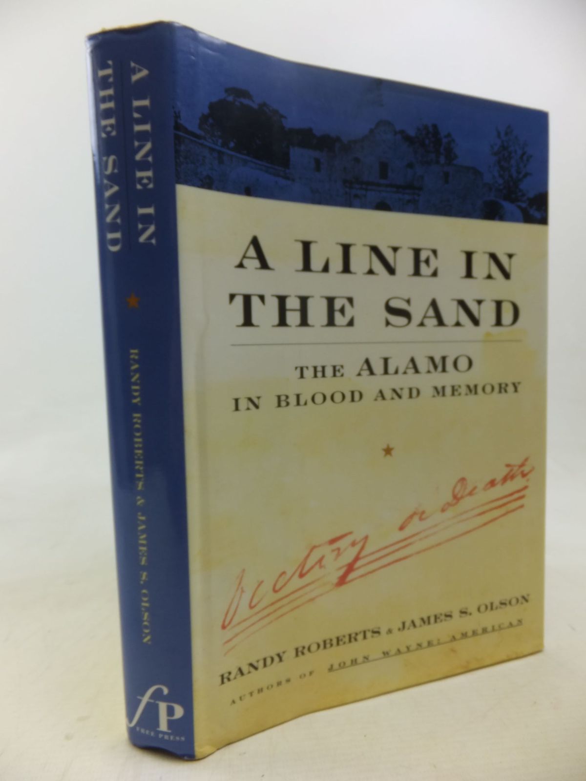 Photo of A LINE IN THE SAND THE ALAMO IN BLOOD AND MEMORY- Stock Number: 2117816