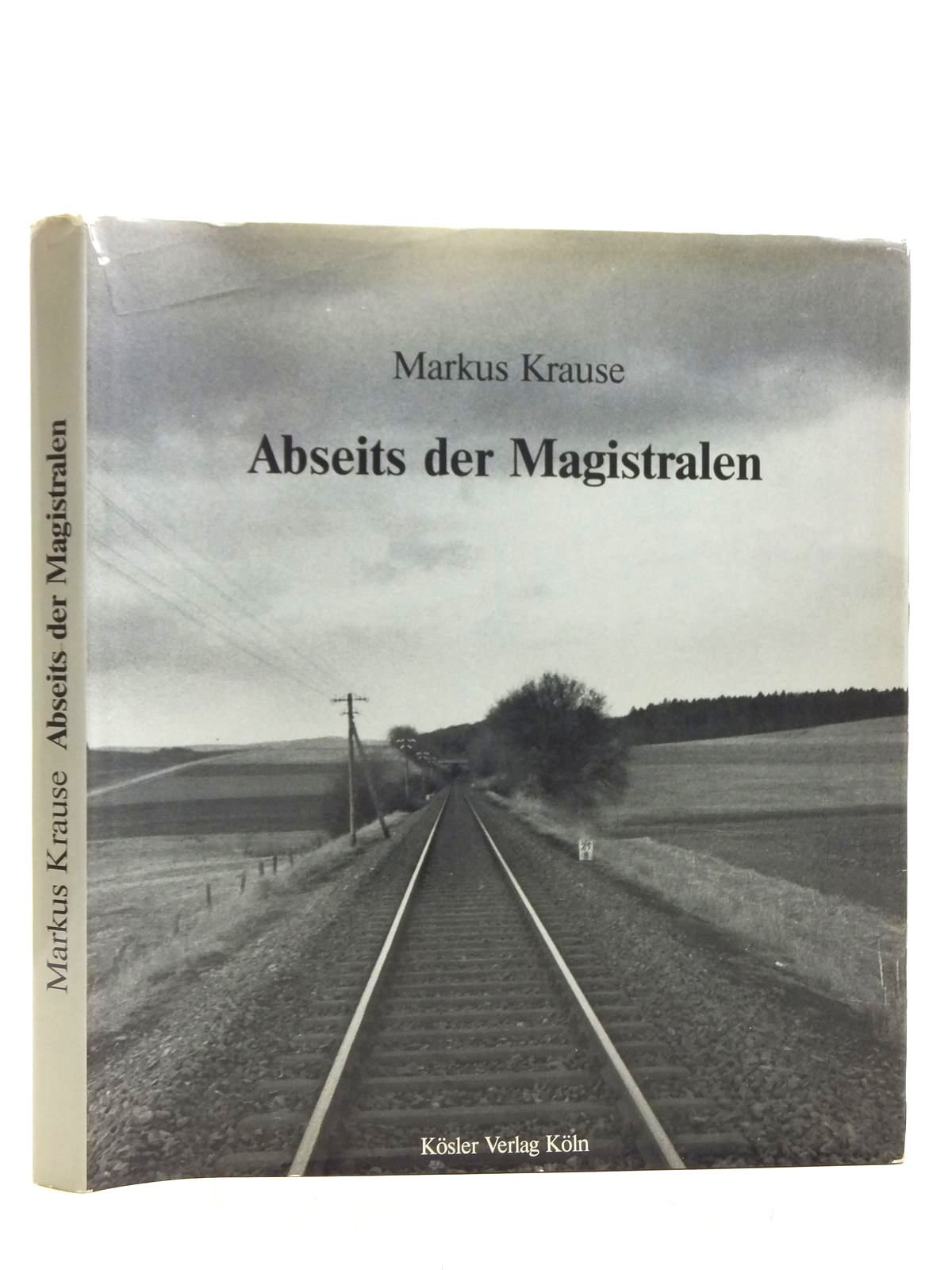 Photo of ABSEITS DER MAGISTRALEN written by Krause, Markus published by Kosler Verlag Koln (STOCK CODE: 2119158)  for sale by Stella & Rose's Books