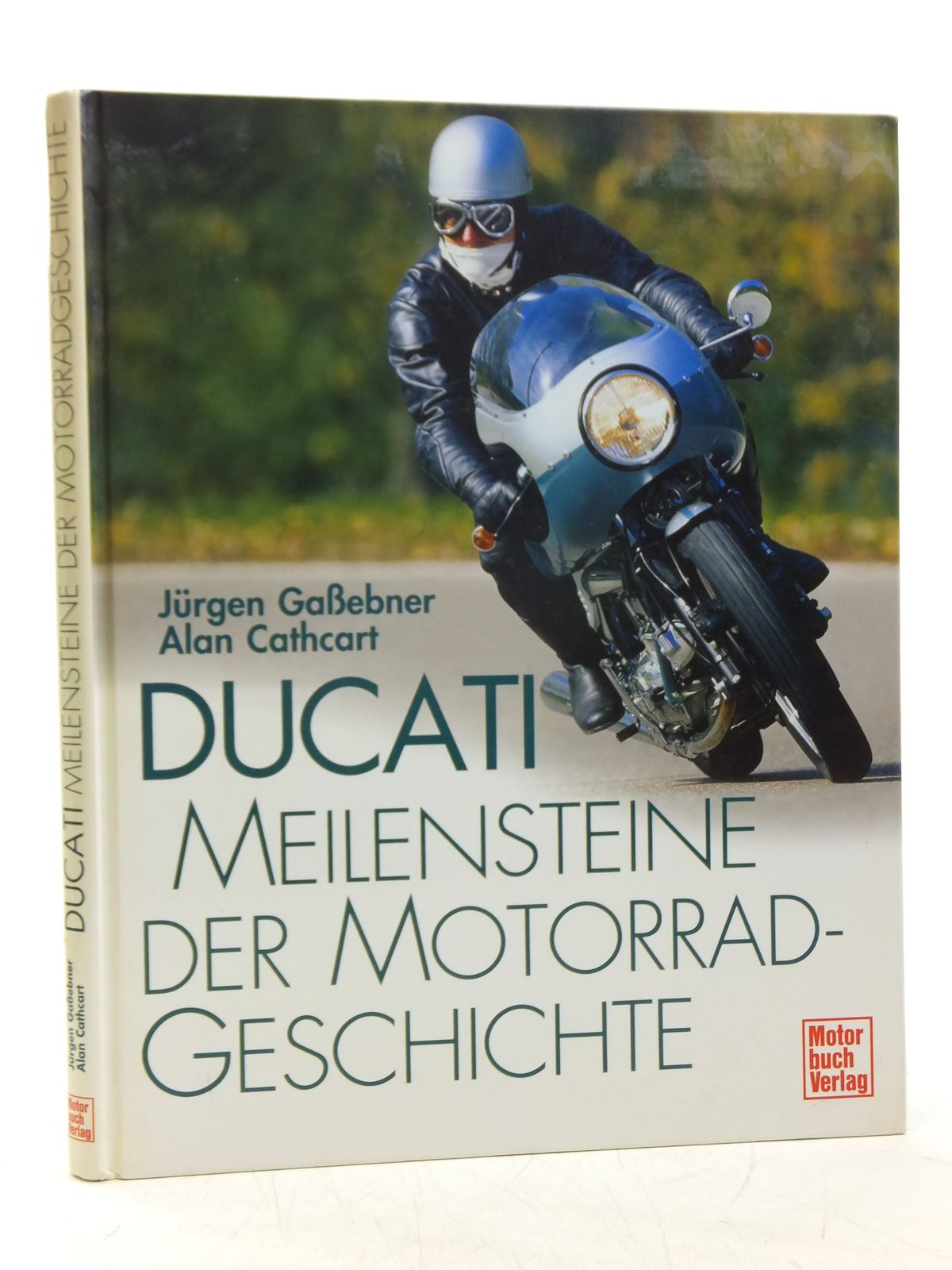 Stella & Rose's Books : DUCATI MEILENSTEINE DER MOTORRADGESCHICHTE Written By Alan Cathcart 