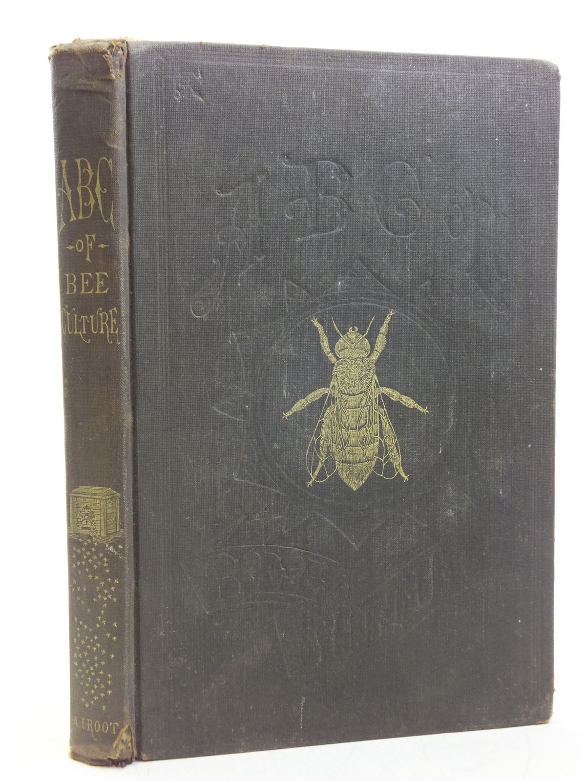 Stella & Rose's Books : The Abc And Xyz Of Bee Culture Written By A.i 