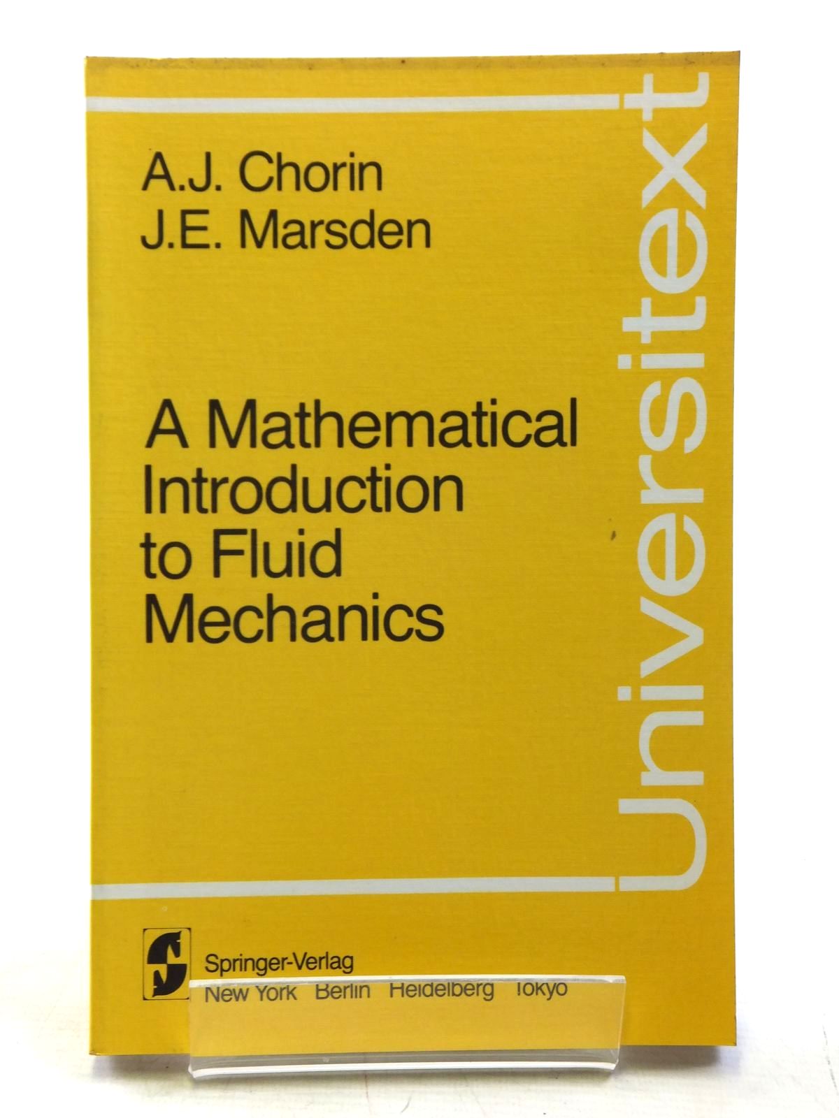 Photo of A MATHEMATICAL INTRODUCTION TO FLUID MECHANICS written by Chorin, A.J. illustrated by Marsden, J.E. published by Springer-Verlag (STOCK CODE: 2120106)  for sale by Stella & Rose's Books
