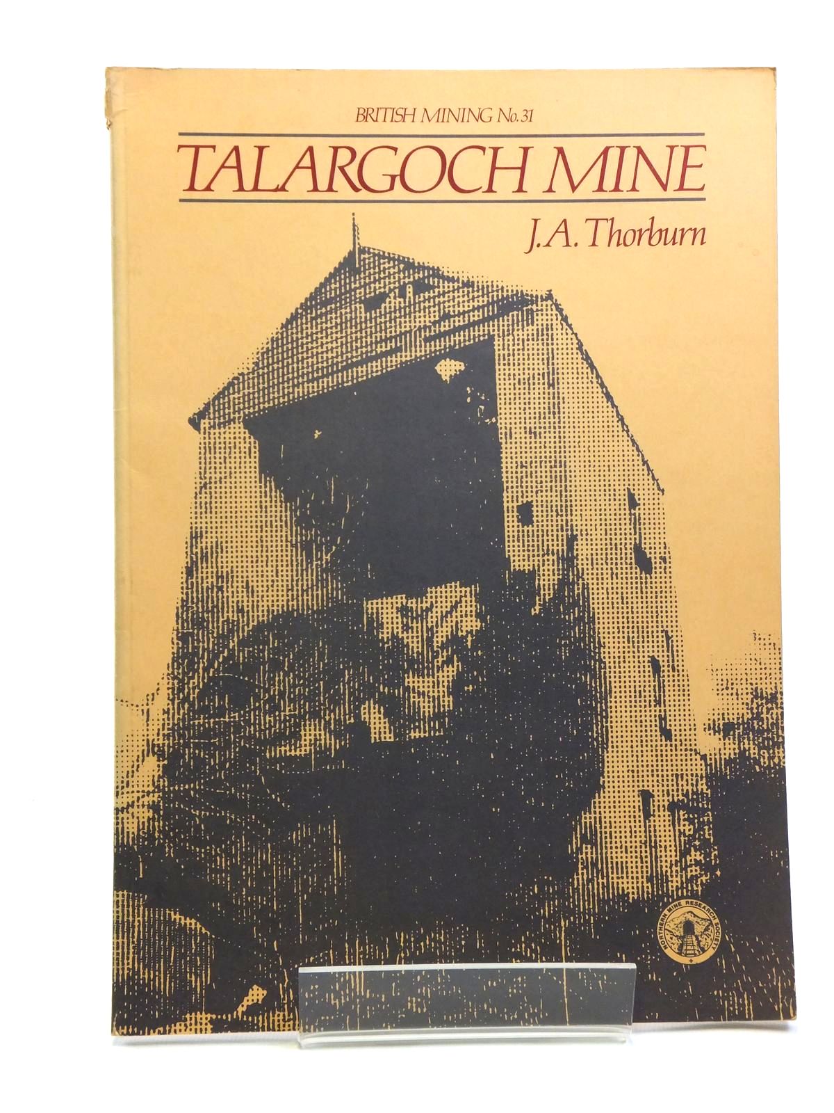 Photo of TALARGOCH MINE written by Thorburn, J.A. published by Northern Mine Research Society (STOCK CODE: 2120642)  for sale by Stella & Rose's Books