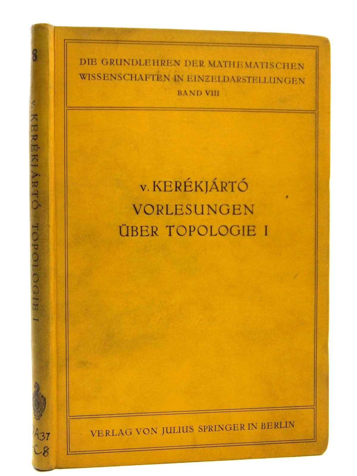 Photo of VORLESUNGEN UBER TOPOLOGIE written by Kerekjarto, B.V. published by Julius Springer (STOCK CODE: 2120871)  for sale by Stella & Rose's Books