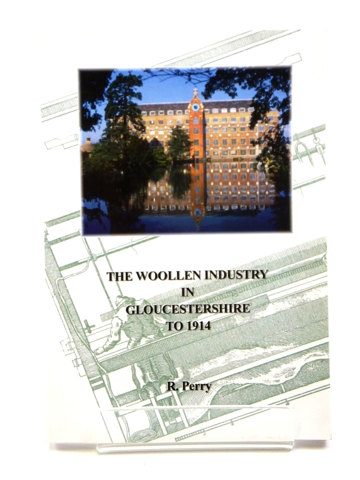 Photo of THE WOOLLEN INDUSTRY IN GLOUCESTERSHIRE TO 1914 written by Perry, R. published by Ivy House Books (STOCK CODE: 2121128)  for sale by Stella & Rose's Books