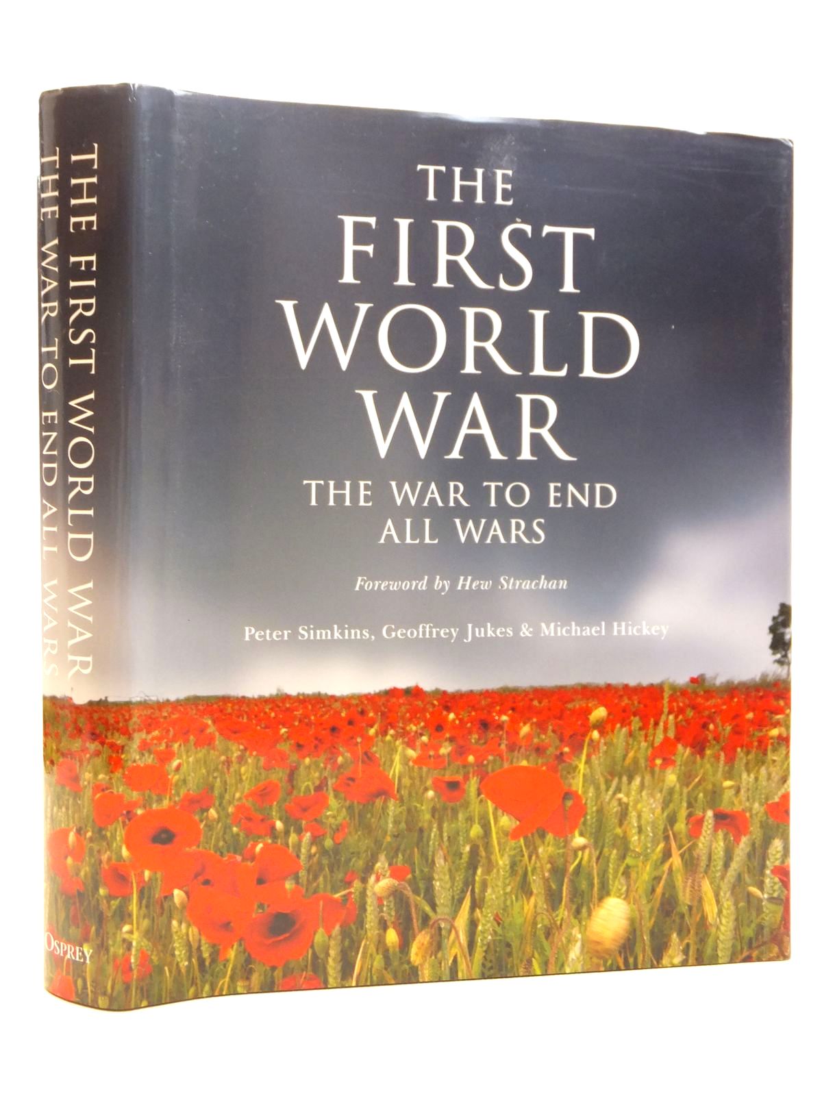Photo of THE FIRST WORLD WAR THE WAR TO END ALL WARS written by Simkins, Peter Jukes, Geoffrey Hickey, Michael published by Osprey Publishing (STOCK CODE: 2121483)  for sale by Stella & Rose's Books