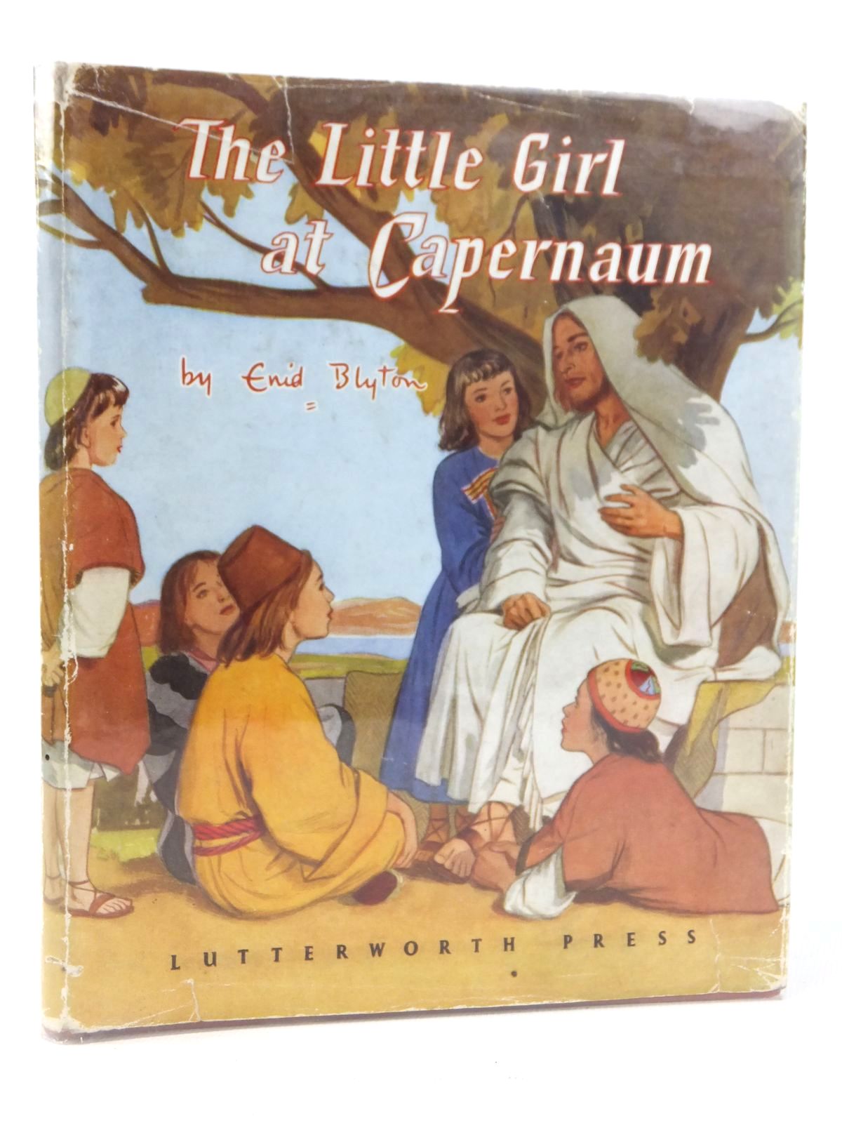 Photo of THE LITTLE GIRL AT CAPERNAUM written by Blyton, Enid illustrated by Walker, Elsie published by Lutterworth Press (STOCK CODE: 2122082)  for sale by Stella & Rose's Books
