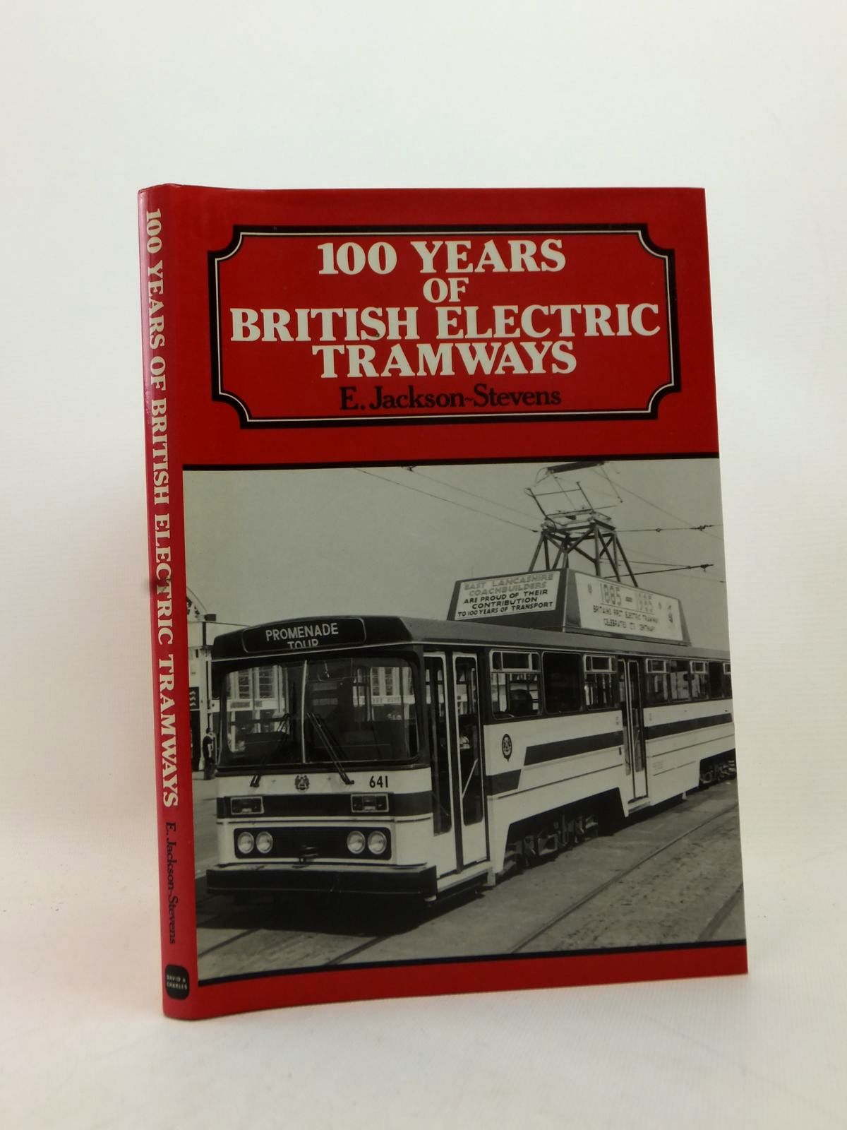 Photo of 100 YEARS OF BRITISH ELECTRIC TRAMWAYS written by Jackson-Stevens, E. published by David & Charles (STOCK CODE: 2123251)  for sale by Stella & Rose's Books