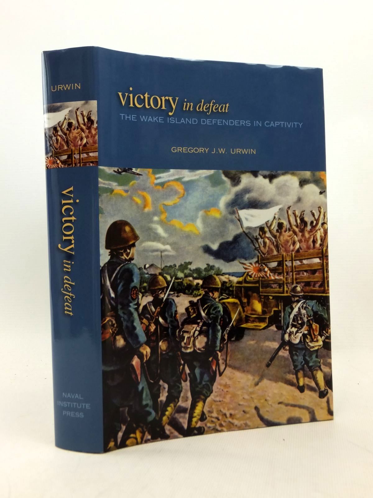 Photo of VICTORY IN DEFEAT THE WAKE ISLAND DEFENDERS IN CAPTIVITY 1941-1945- Stock Number: 2123292