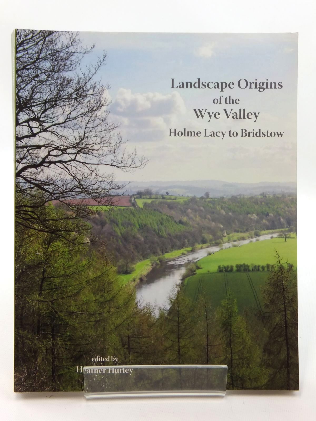 Photo of LANDSCAPE ORIGINS OF THE WYE VALLEY written by Hurley, Heather published by Logaston Press (STOCK CODE: 2123769)  for sale by Stella & Rose's Books