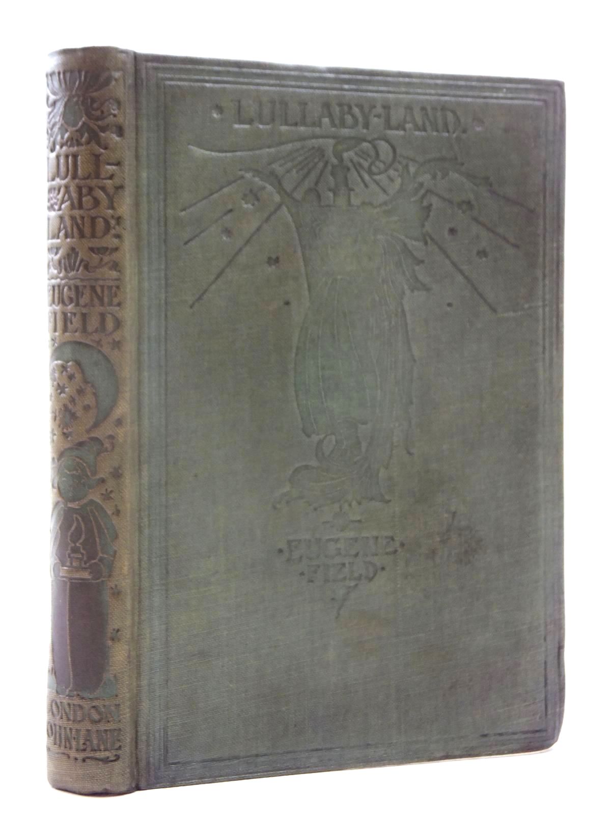 Photo of LULLABY-LAND written by Field, Eugene illustrated by Robinson, Charles published by John Lane The Bodley Head, Charles Scribner's Sons (STOCK CODE: 2124003)  for sale by Stella & Rose's Books