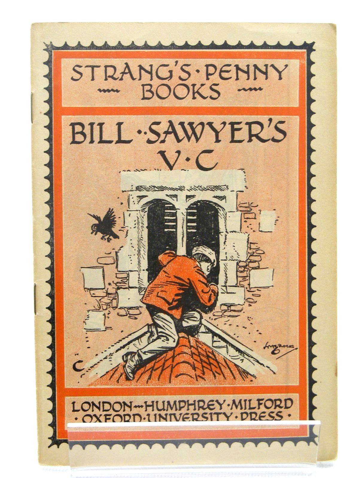Photo of STRANG'S PENNY BOOKS BILL SAWYER'S V.C. written by Strang, Herbert illustrated by Brock, H.M. published by Humphrey Milford, Oxford University Press (STOCK CODE: 2124875)  for sale by Stella & Rose's Books