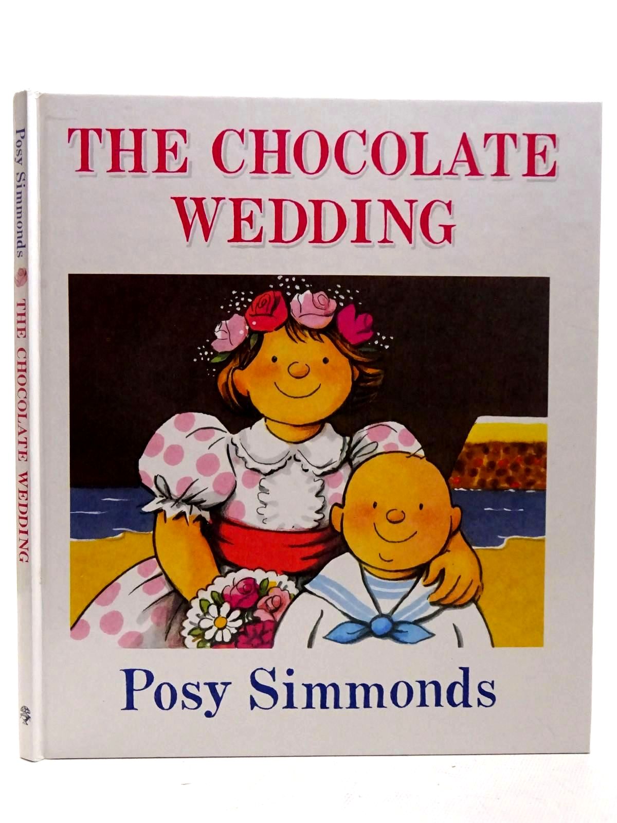 Photo of THE CHOCOLATE WEDDING written by Simmonds, Posy illustrated by Simmonds, Posy published by Jonathan Cape (STOCK CODE: 2126359)  for sale by Stella & Rose's Books