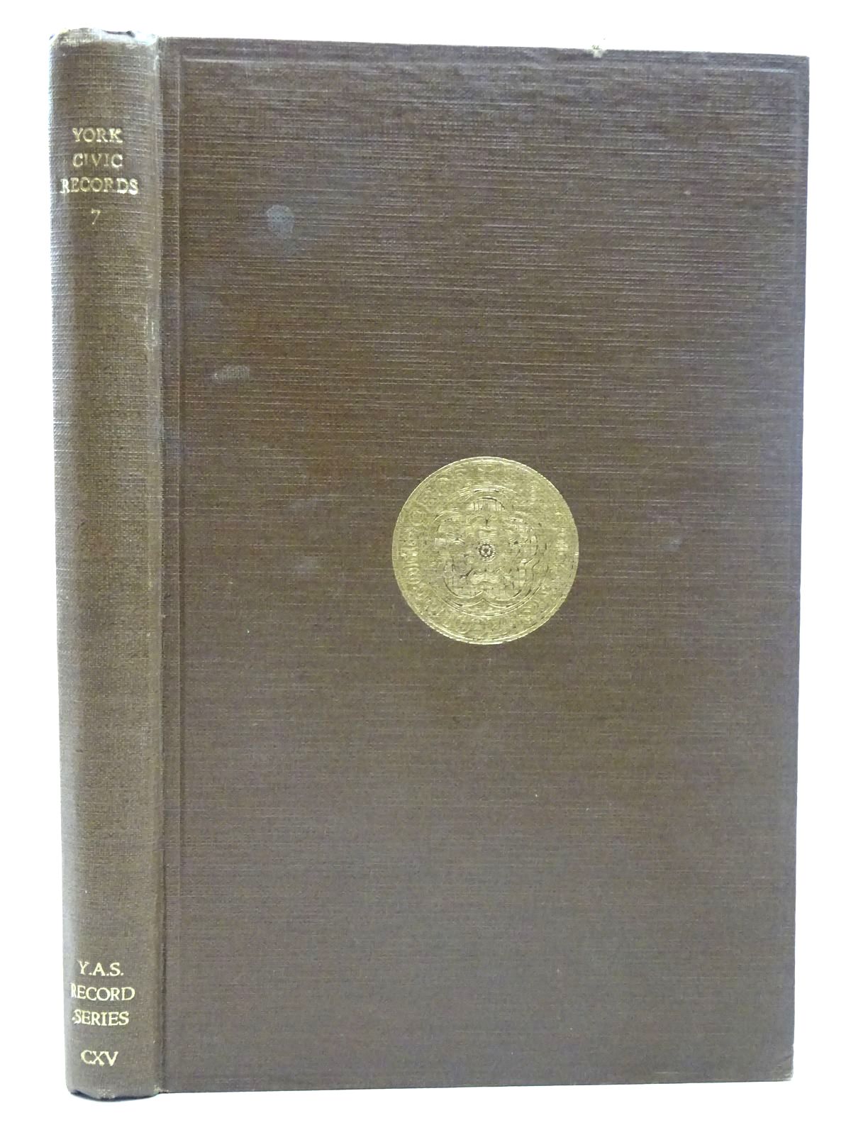 Photo of YORK CIVIC RECORDS VOL. VII written by Raine, Angelo published by Yorkshire Archaeological Society (STOCK CODE: 2126557)  for sale by Stella & Rose's Books