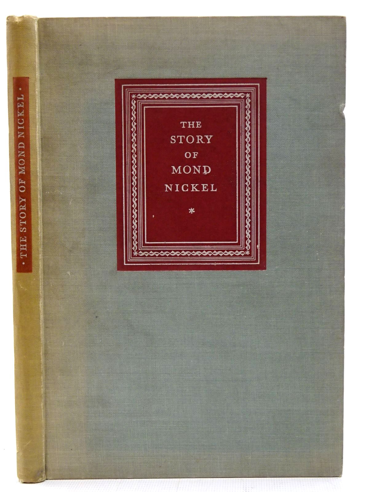 Photo of THE STORY OF MOND NICKEL written by Sturney, A.C. published by The Curwen Press (STOCK CODE: 2126560)  for sale by Stella & Rose's Books