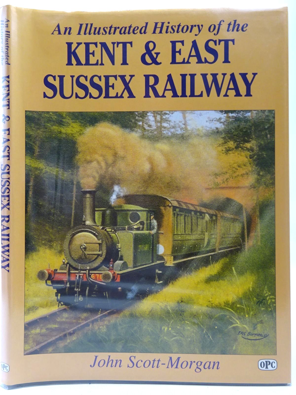 Photo of AN ILLUSTRATED HISTORY OF THE KENT &amp; EAST SUSSEX RAILWAY written by Scott-Morgan, John published by Oxford Publishing Co (STOCK CODE: 2126770)  for sale by Stella & Rose's Books