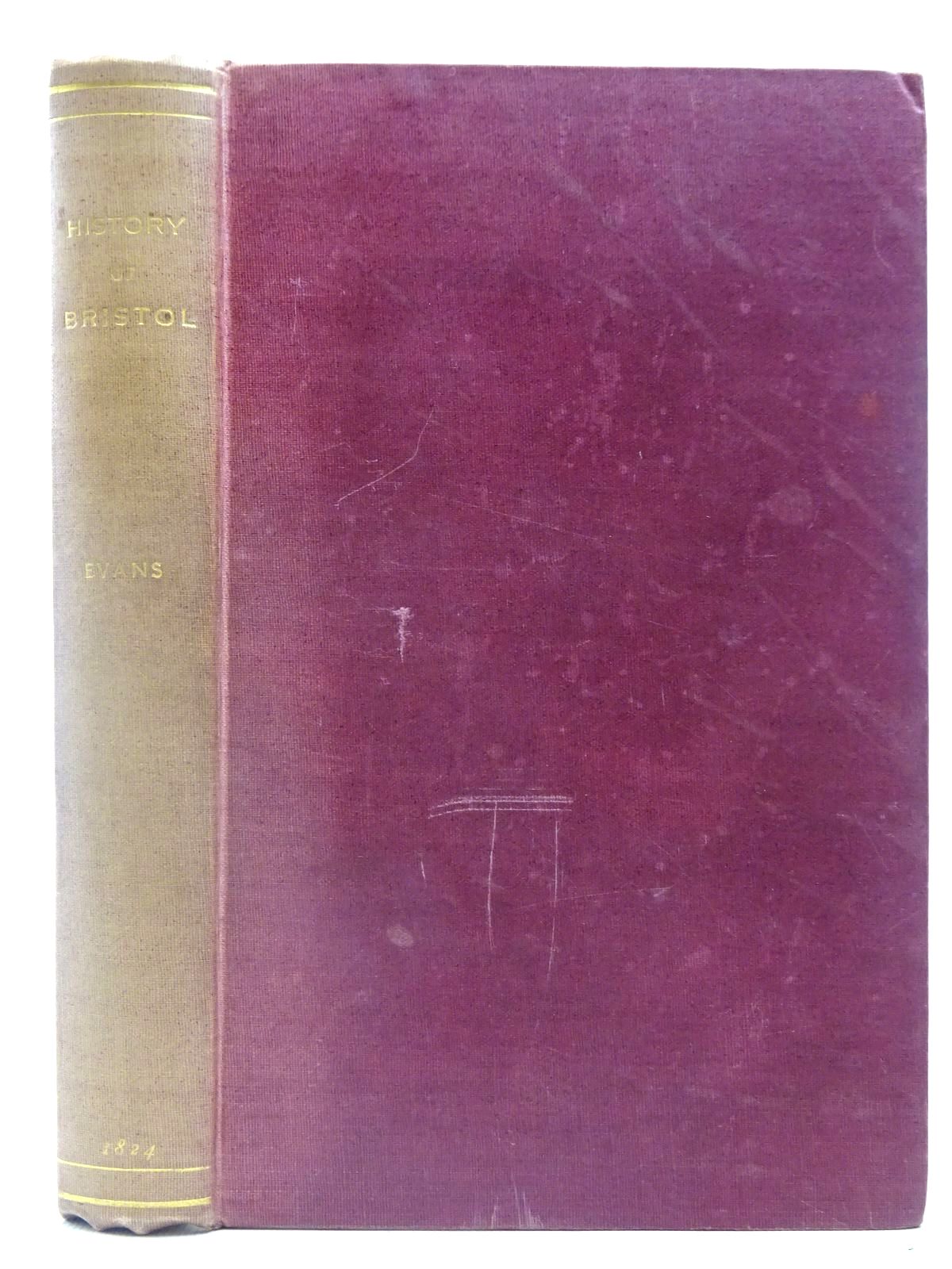 Photo of A CHRONOLOGICAL OUTLINE OF THE HISTORY OF BRISTOL written by Evans, John published by G. And W.B. Whittaker (STOCK CODE: 2127055)  for sale by Stella & Rose's Books
