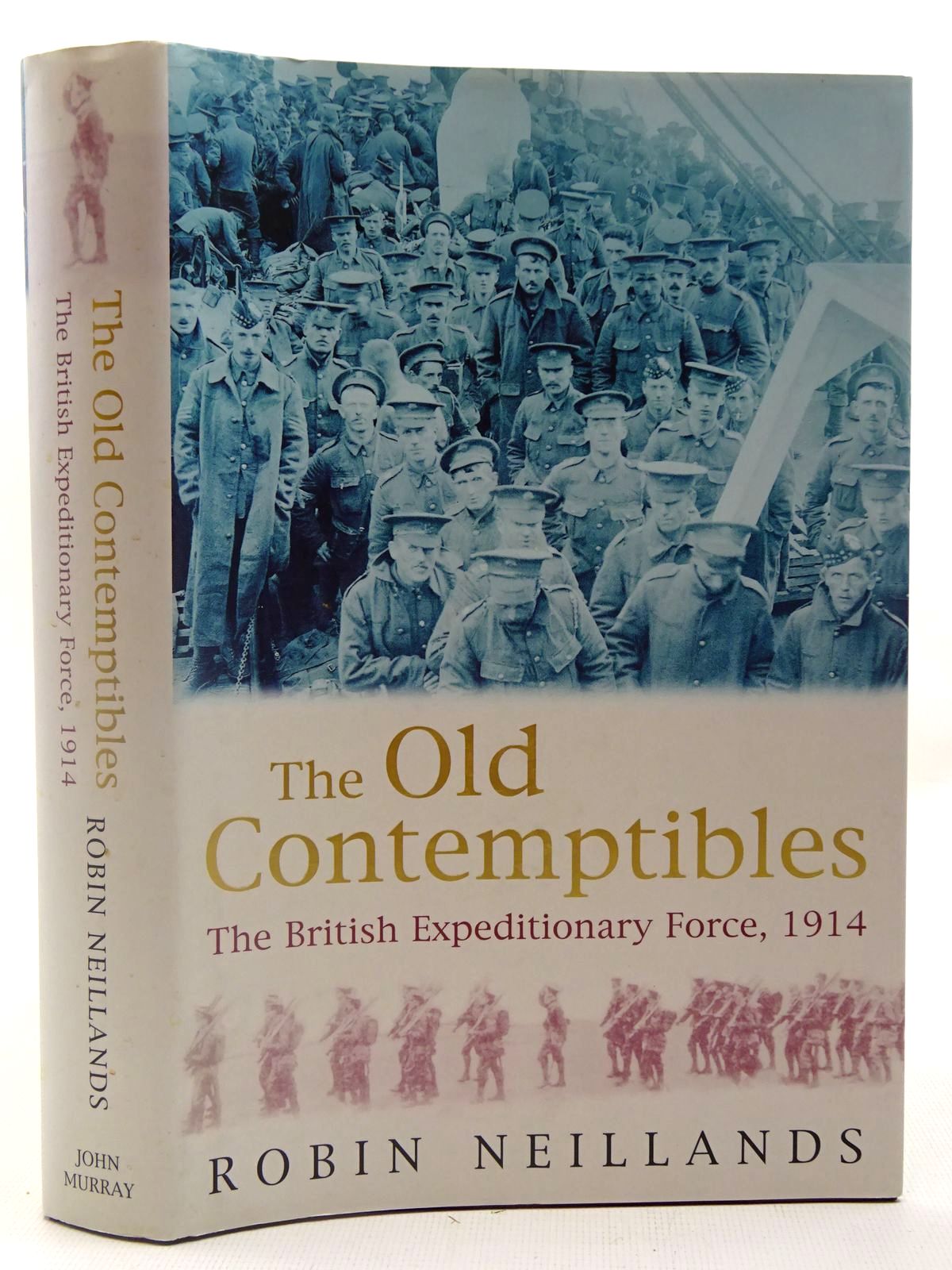 Photo of THE OLD CONTEMPTIBLES THE BRITISH EXPEDITIONARY FORCE, 1914 written by Neillands, Robin published by John Murray (STOCK CODE: 2127197)  for sale by Stella & Rose's Books