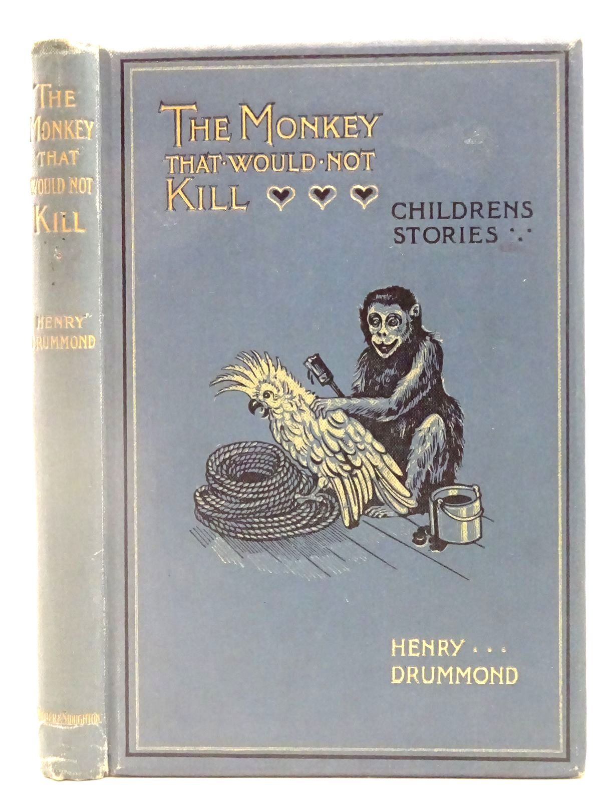 Photo of THE MONKEY THAT WOULD NOT KILL written by Drummond, Henry illustrated by Wain, Louis published by Hodder &amp; Stoughton (STOCK CODE: 2127783)  for sale by Stella & Rose's Books