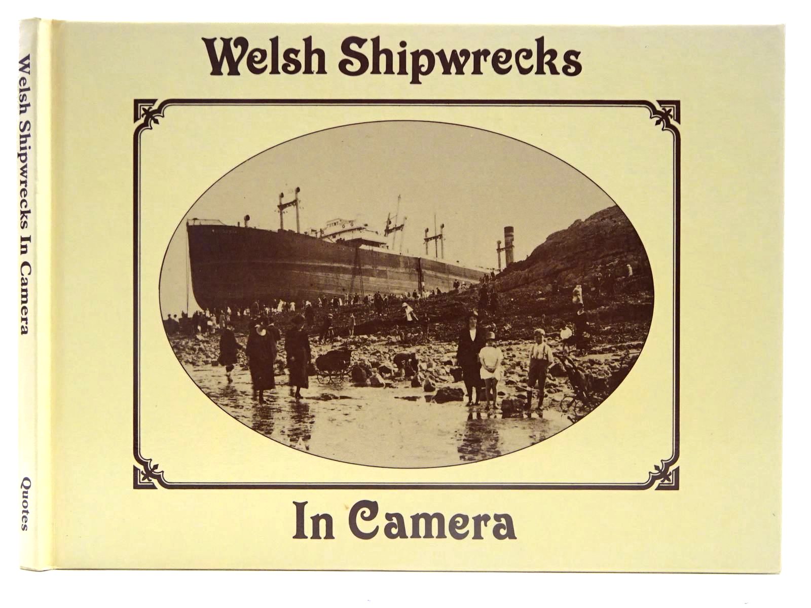 Photo of WELSH SHIPWRECKS IN CAMERA written by Carradice, Phil published by Quotes Limited (STOCK CODE: 2128116)  for sale by Stella & Rose's Books