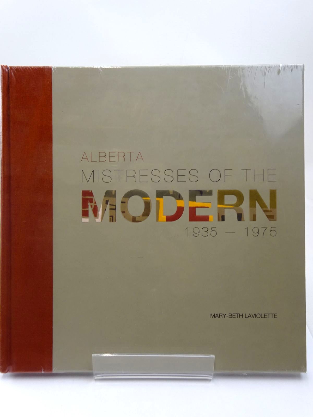 Photo of ALBERTA MISTRESSES OF THE MODERN 1935 - 1975 written by Laviolette, Mary-Beth published by Art Gallery Of Alberta (STOCK CODE: 2128145)  for sale by Stella & Rose's Books