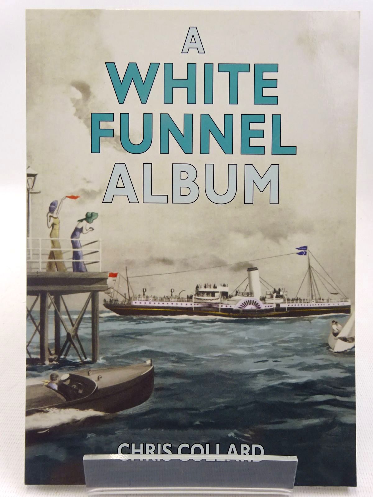 Photo of A WHITE FUNNEL ALBUM written by Collard, Chris published by Tempus (STOCK CODE: 2128150)  for sale by Stella & Rose's Books
