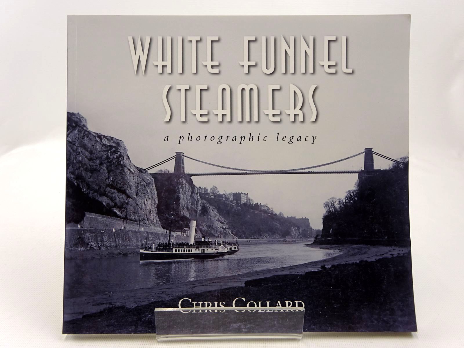 Photo of WHITE FUNNEL STEAMERS A PHOTOGRAPHIC LEGACY written by Collard, Chris published by The History Press (STOCK CODE: 2128496)  for sale by Stella & Rose's Books