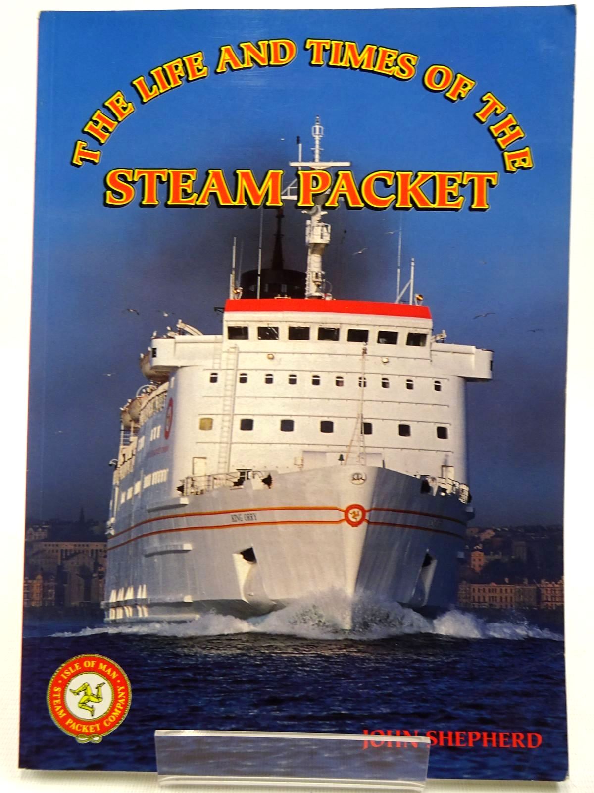 Photo of THE LIFE AND TIMES OF THE STEAM PACKET written by Shepherd, John published by Ferry Publications (STOCK CODE: 2128552)  for sale by Stella & Rose's Books