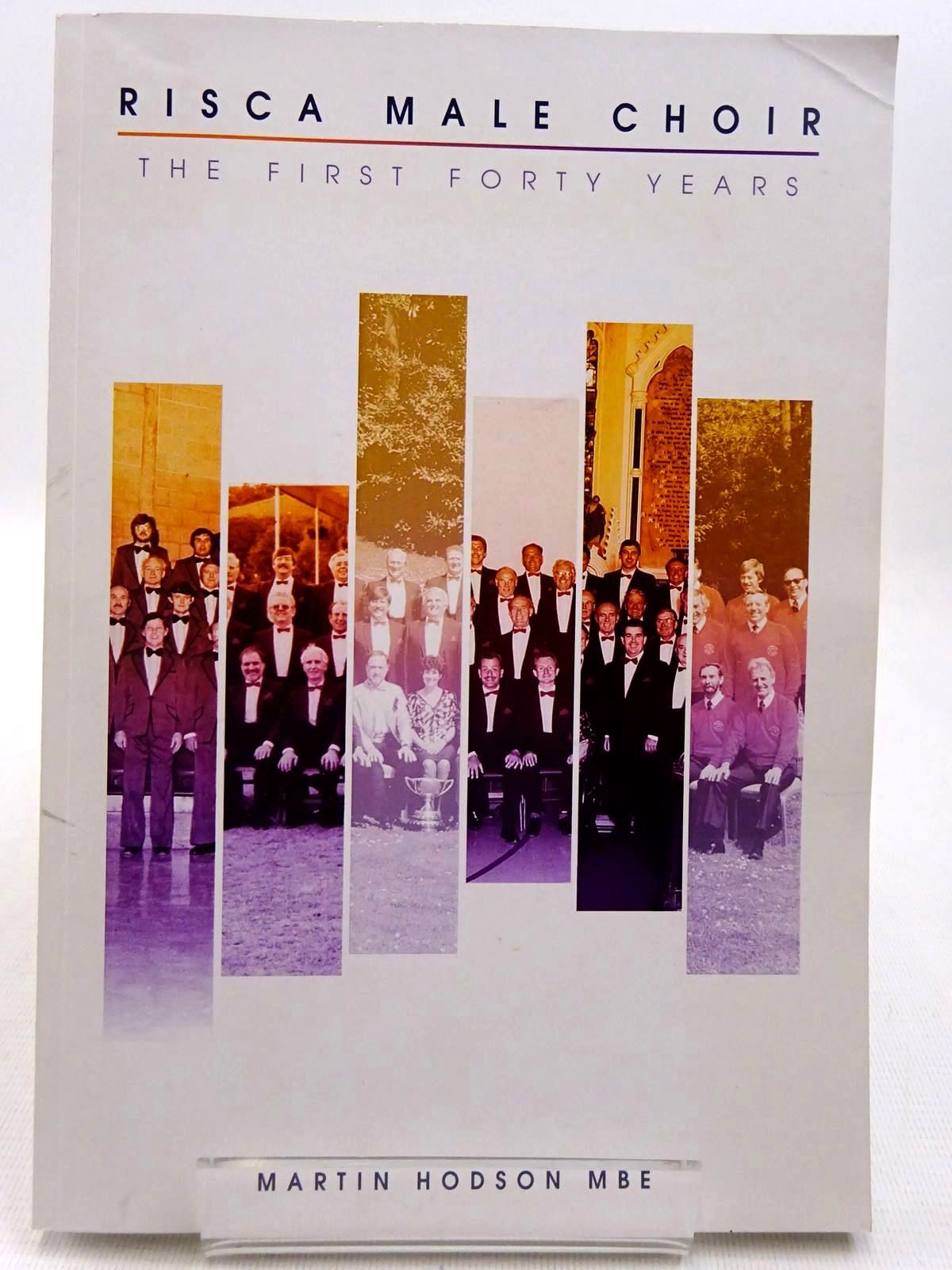 Photo of RISCA MALE CHOIR THE FIRST FORTY YEARS written by Hodson, Martin (STOCK CODE: 2128860)  for sale by Stella & Rose's Books