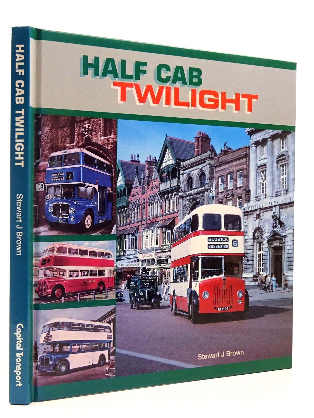 Photo of HALF CAB TWILIGHT written by Brown, Stewart J. published by Capital Transport (STOCK CODE: 2129081)  for sale by Stella & Rose's Books