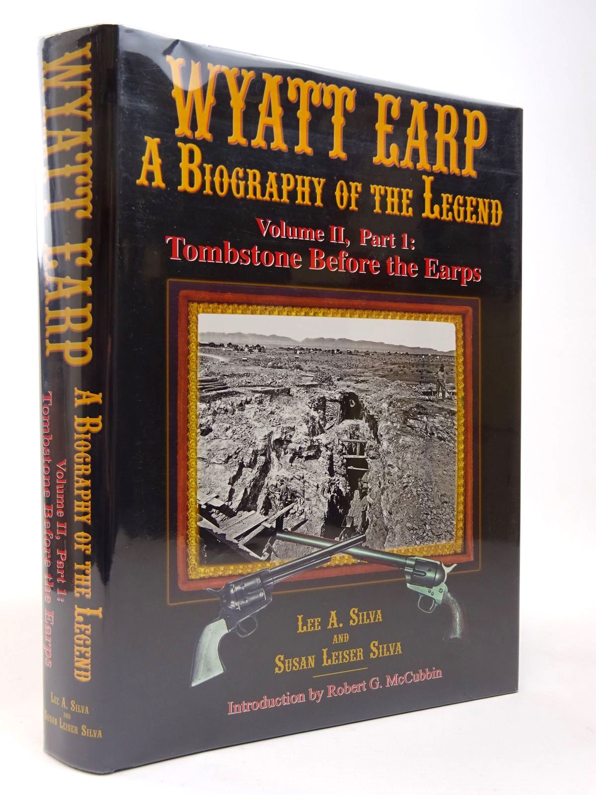 Photo of WYATT EARP A BIOGRAPHY OF THE LEGEND VOLUME II, PART 1: TOMBSTONE BEFORE THE EARPS written by Silva, Lee A. Silva, Susan Leiser et al,  published by Graphic Publishers (STOCK CODE: 2129560)  for sale by Stella & Rose's Books
