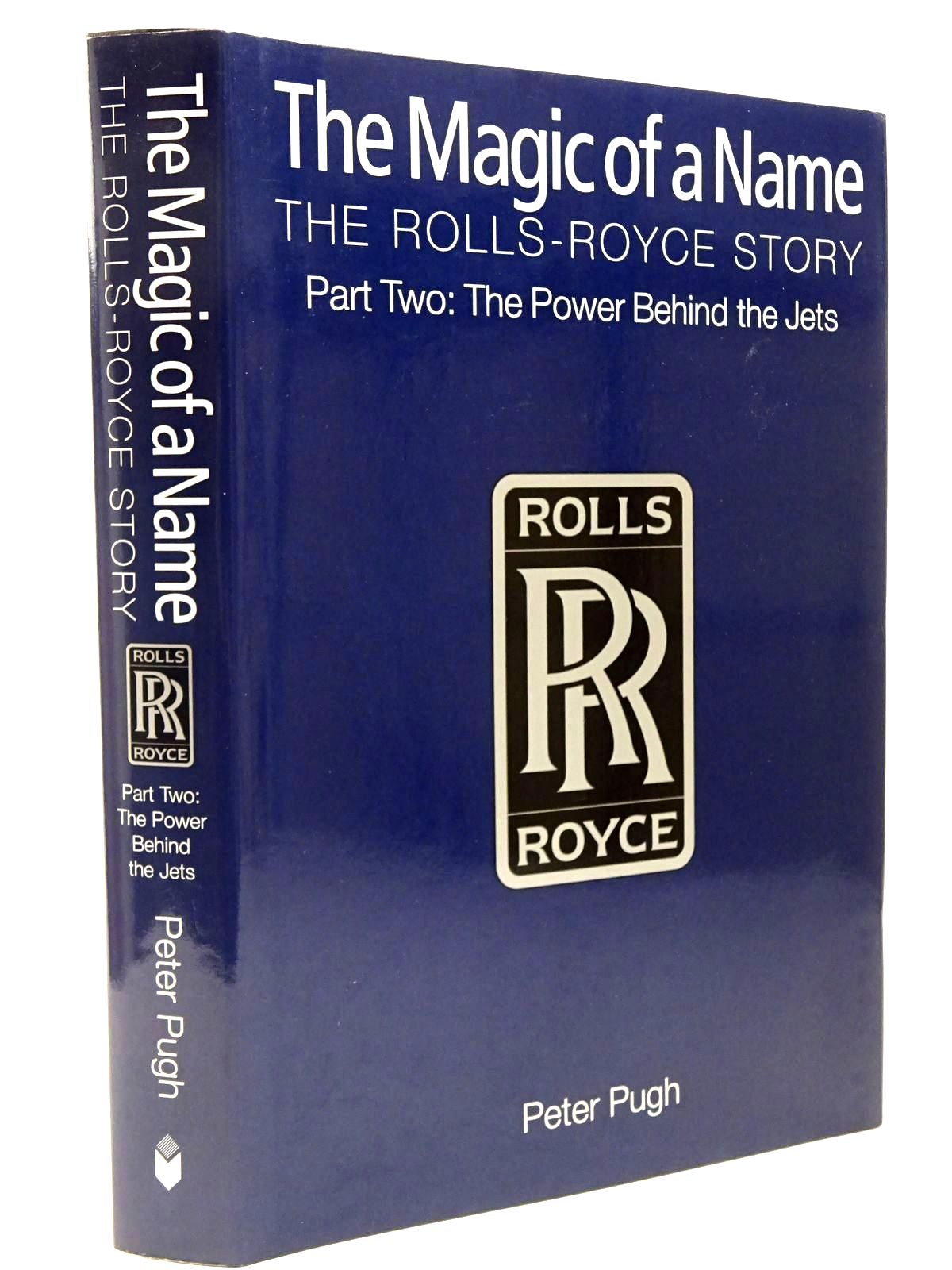 Photo of THE MAGIC OF A NAME: THE ROLLS -ROYCE STORY PART TWO written by Pugh, Peter published by Icon Books (STOCK CODE: 2129684)  for sale by Stella & Rose's Books