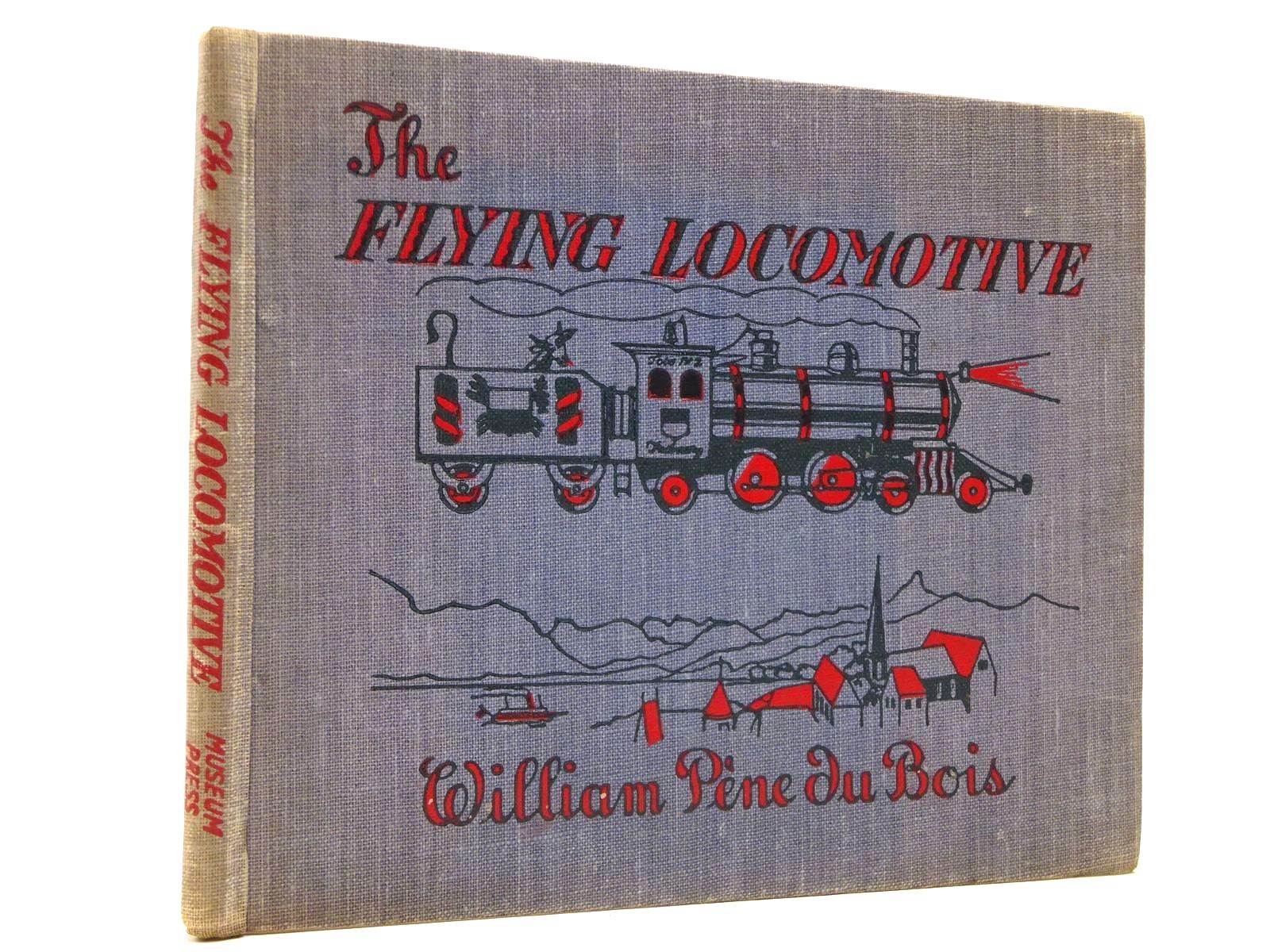 Photo of THE FLYING LOCOMOTIVE written by Du Bois, William Pene illustrated by Du Bois, William Pene published by Museum Press Limited (STOCK CODE: 2129970)  for sale by Stella & Rose's Books