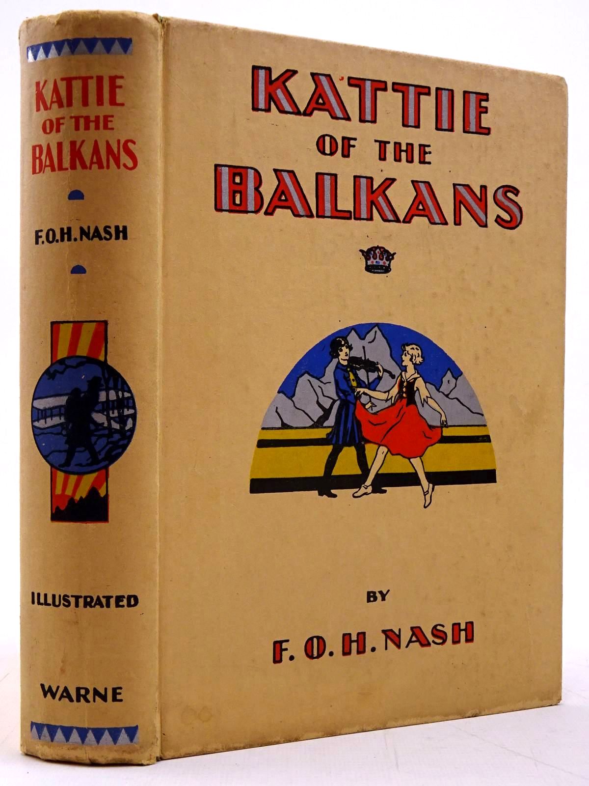 Photo of KATTIE OF THE BALKANS written by Nash, F.O.H. illustrated by Pollock, J.M. published by Frederick Warne &amp; Co Ltd. (STOCK CODE: 2130682)  for sale by Stella & Rose's Books