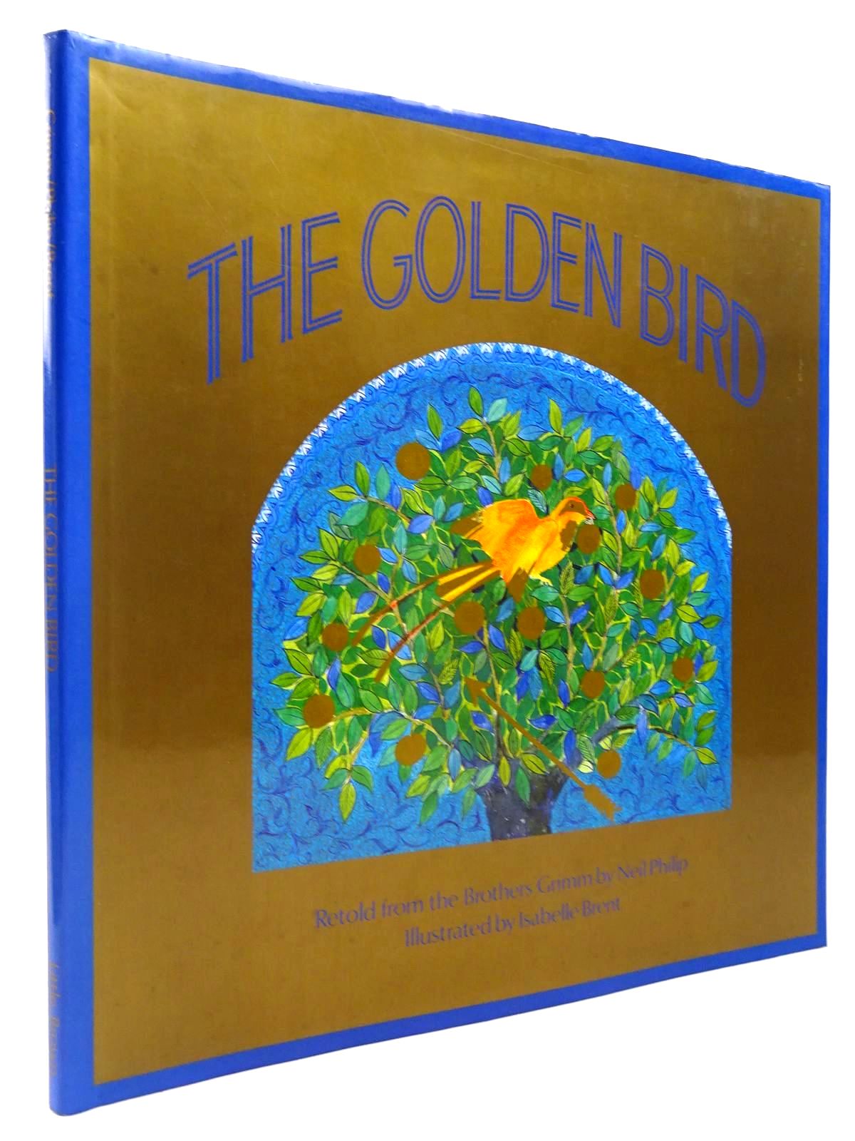 Photo of THE GOLDEN BIRD written by Grimm, Brothers Philip, Neil illustrated by Brent, Isabelle published by Little, Brown and Company (STOCK CODE: 2130702)  for sale by Stella & Rose's Books