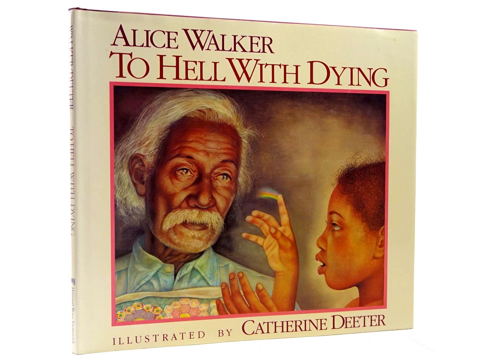 Photo of TO HELL WITH DYING written by Walker, Alice illustrated by Deeter, Catherine published by Harcourt Brace Jovanovich, Publishers (STOCK CODE: 2130708)  for sale by Stella & Rose's Books
