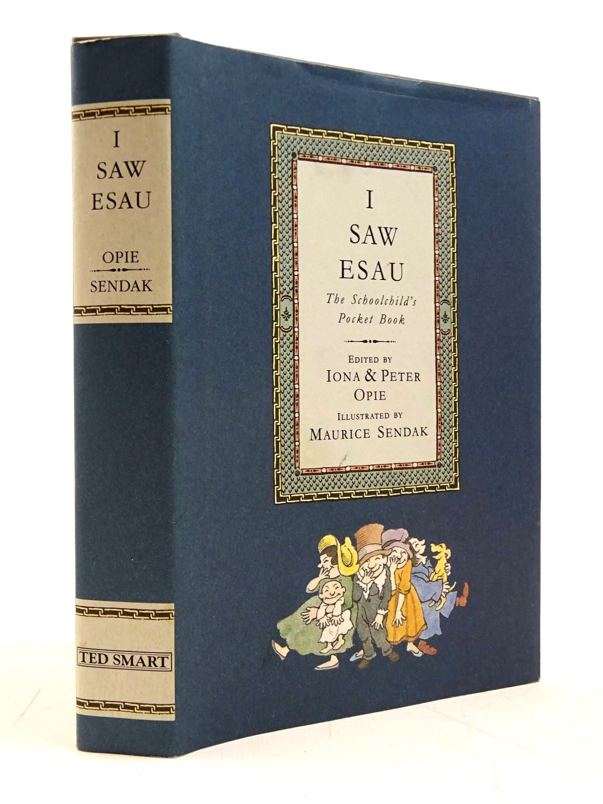 Photo of I SAW ESAU written by Opie, Iona Opie, Peter illustrated by Sendak, Maurice published by Ted Smart (STOCK CODE: 2130821)  for sale by Stella & Rose's Books