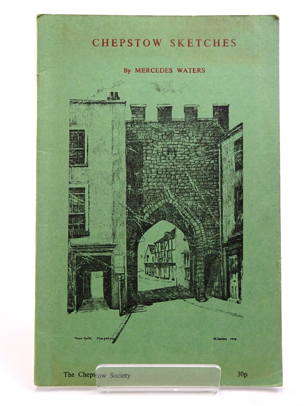Photo of CHEPSTOW SKETCHES written by Waters, Mercedes illustrated by Waters, Mercedes published by The Chepstow Society (STOCK CODE: 2130915)  for sale by Stella & Rose's Books