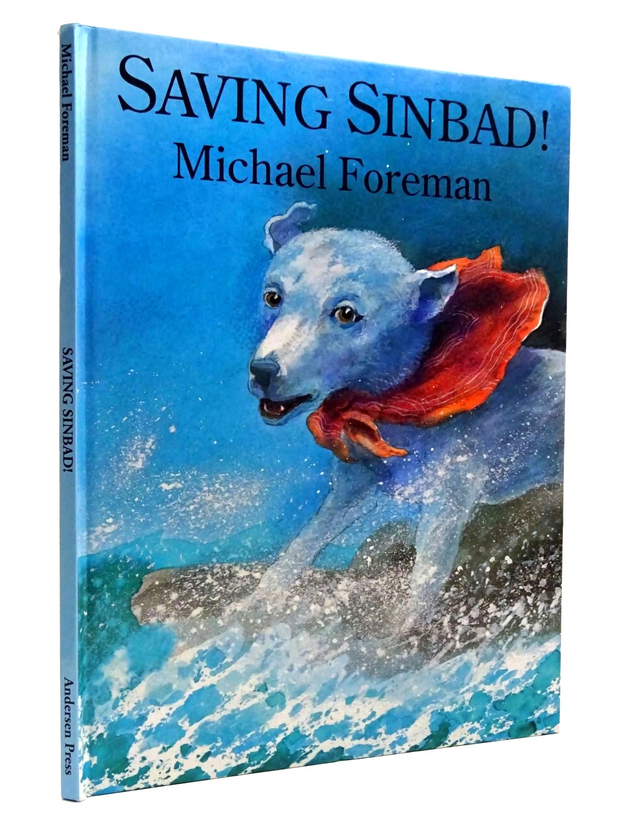 Photo of SAVING SINBAD! written by Foreman, Michael illustrated by Foreman, Michael published by Andersen Press (STOCK CODE: 2131152)  for sale by Stella & Rose's Books