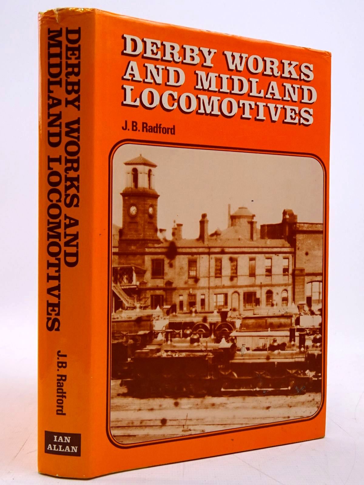 Photo of DERBY WORKS AND MIDLAND LOCOMOTIVES written by Radford, J.B. published by Ian Allan (STOCK CODE: 2131212)  for sale by Stella & Rose's Books