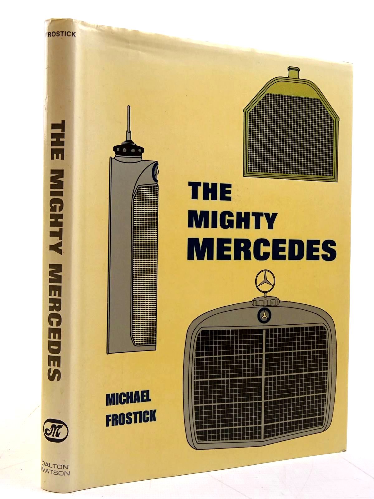 Photo of THE MIGHTY MERCEDES written by Frostick, Michael published by Dalton Watson (STOCK CODE: 2131365)  for sale by Stella & Rose's Books