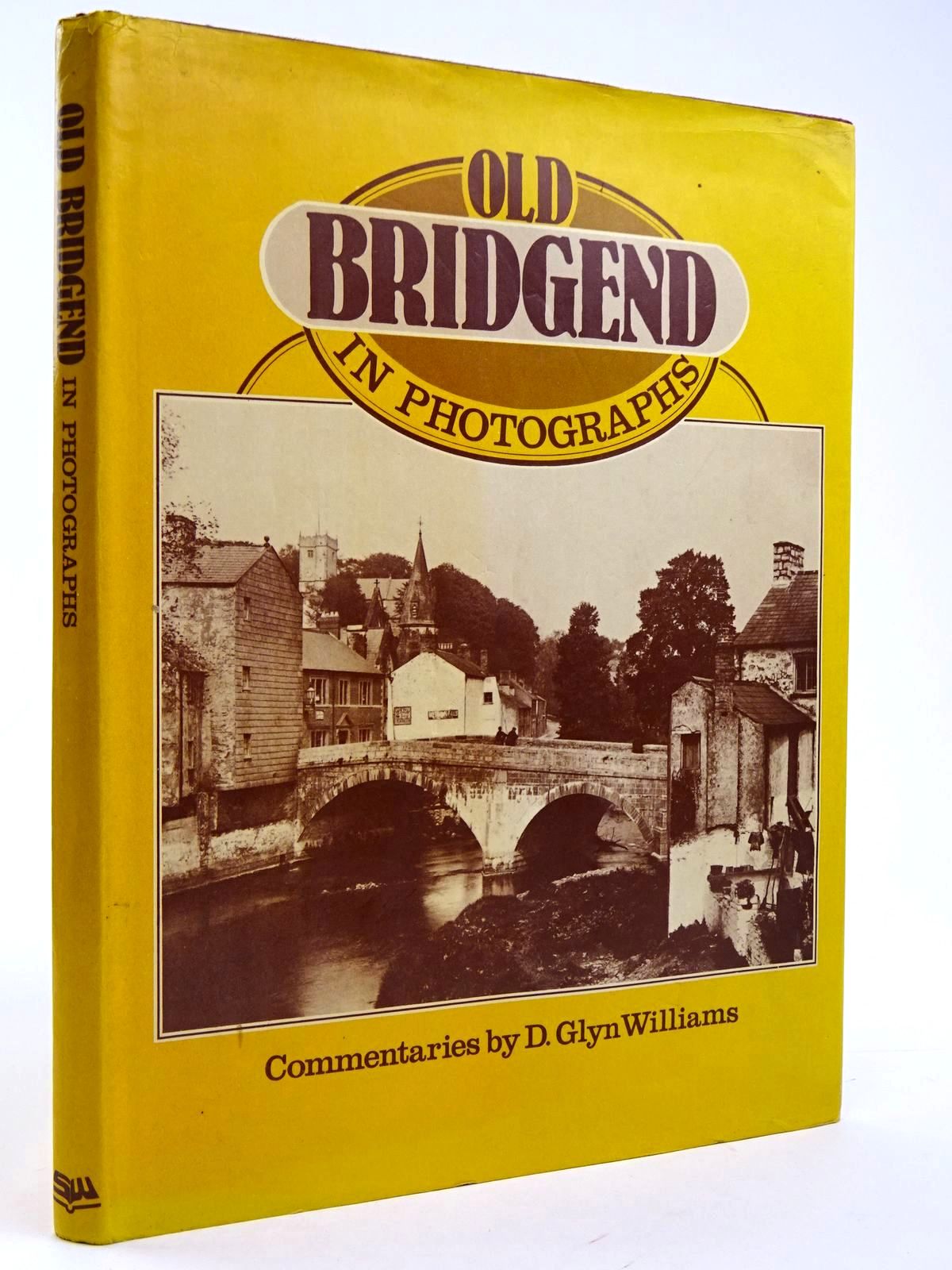 Photo of OLD BRIDGEND IN PHOTOGRAPHS written by Williams, D. Glyn published by Stewart Williams (STOCK CODE: 2131682)  for sale by Stella & Rose's Books