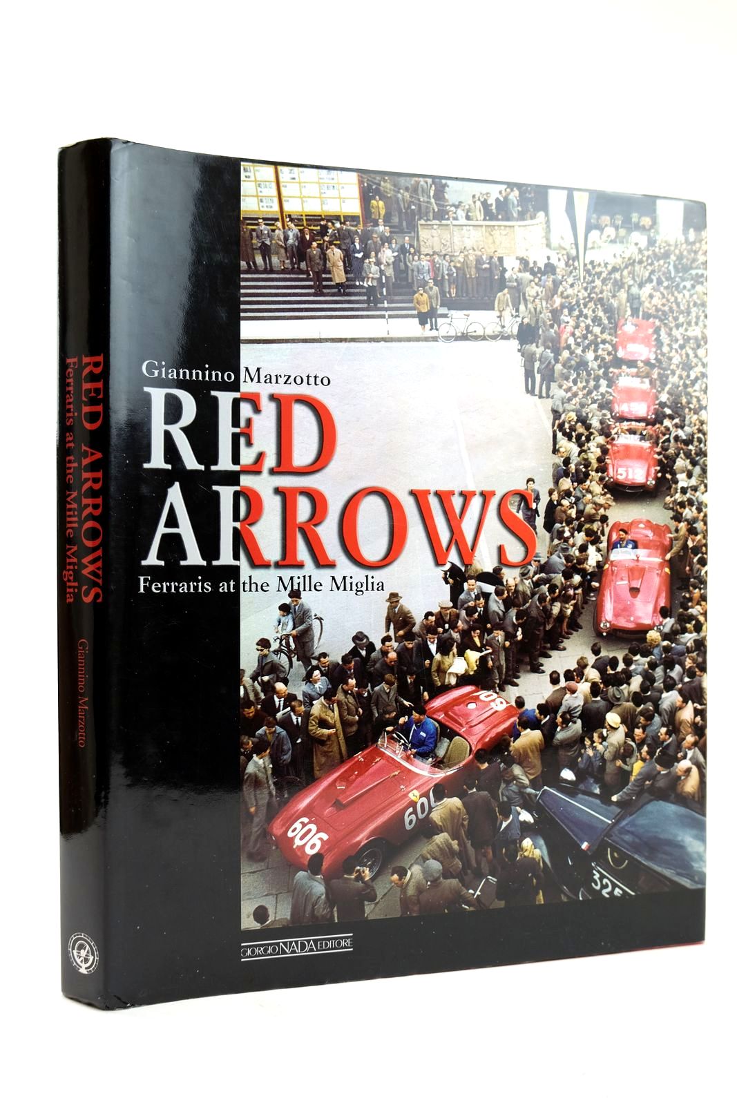 Photo of RED ARROWS FERRARIS AT THE MILLE MIGLIA written by Marzotto, Giannino Cassano, Sergio published by Giorgio Nada Editore (STOCK CODE: 2131781)  for sale by Stella & Rose's Books