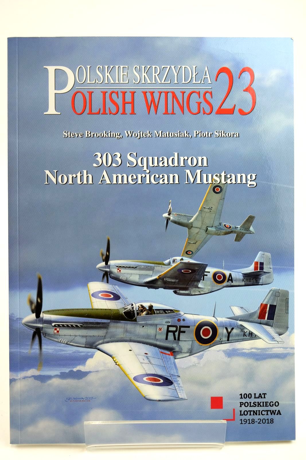 Photo of 303 SQUADRON NORTH AMERICAN MUSTANG written by Brooking, Steve Matusiak, Wojtek Sikora, Piotr published by Wydawnictwo Stratus (STOCK CODE: 2132219)  for sale by Stella & Rose's Books