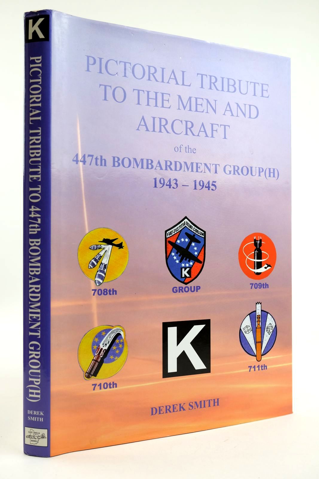 Photo of PICTORIAL TRIBUTE TO THE MEN AND AIRCRAFT OF THE 447TH BOMBARDMENT GROUP(H) 1943-1945 written by Smith, Derek published by East Anglia Books (STOCK CODE: 2132227)  for sale by Stella & Rose's Books